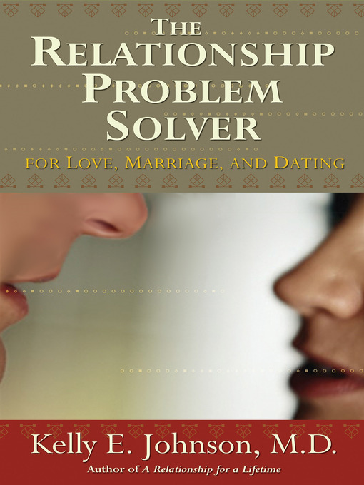 Title details for The Relationship Problem Solver by Kelly E. Johnson, M.D. - Available